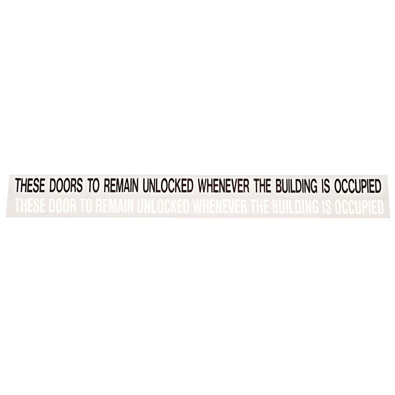 A clear adhesive decal featuring the black and white text 'These doors to remain unlocked whenever the building is occupied'.